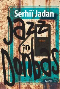 Jazz in Donbas de Serhii Jadan