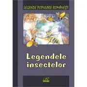 Legende populare romanesti. Legendele insectelor de Nicoleta Coatu