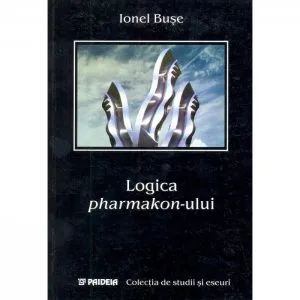 Logica pharmakon-ului de Ionel Buse