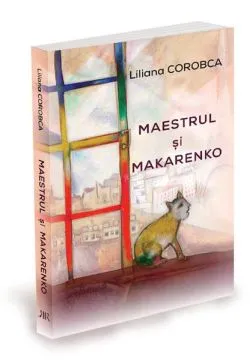 Maestrul și Makarenko de Liliana Corobca
