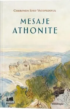 Mesaje athonite de Gheronda Iosif Vatopedinul