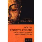 Mintea linistita si senina (Viziunea iluminarii in invataturile Dzogchen) de Dalai Lama