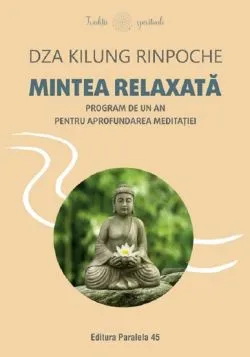 Mintea relaxata de Dza Kilung Rinpoche