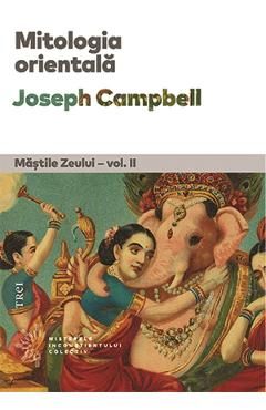 Mitologia Orientala. Mastile Zeului Vol.2