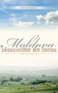Moldova bisericilor de lemn: album de reportaj