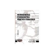 Neurogenetica. Psihogenetica. Genetica psihiatrica