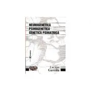 Neurogenetica. Psihogenetica. Genetica psihiatrica de Lucian Gavrila