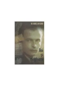 Noi și maghiarii de Aurel Buteanu