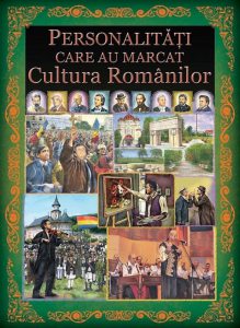 Personalitati care au influentat cultura romanilor