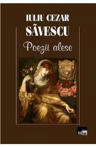 Poezii alese de Iuliu Cezar Savescu