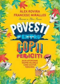 Povești pentru copii fericiți de Francesc Miralles