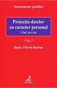 Protectia datelor cu caracter personal de Diana Flavia Barbur