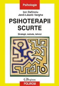 Psihoterapii scurte. Strategii, metode, tehnici de Ion Dafinoiu