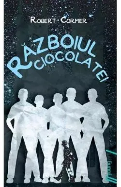 Razboiul ciocolatei. Editia a 2-a de Robert Cormier