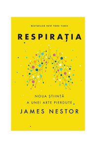 Respirația. O nouă știință a unei arte pierdute