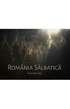 Romania salbatica. Wild Romania