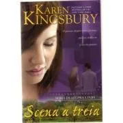 Scena a treia. Seria Deasupra liniei. Cartea a treia de Karen Kingsbury