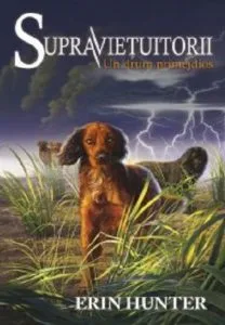 Supravietuitorii vol.4. Un drum primejdios de Erin Hunter