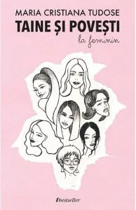 Taine si povesti la feminin de Maria Cristiana Tudose