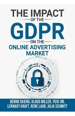 The Impact of the General Data Protection Regulation (GDPR) on the Online Advertising Market de Bernd Skiera