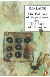 The Politics of Experience and The Bird of Paradise de R. D. Laing