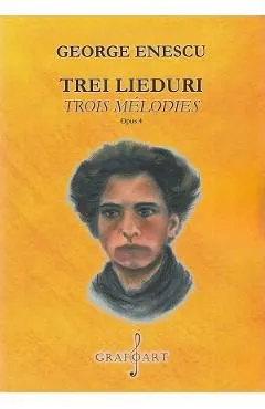 Trei lieduri. Trois melodies Opus 4 de George Enescu