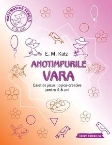 Vara. Caiet de jocuri logico-creative pentru 4-6 ani de E. M. Katz