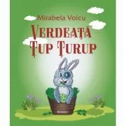 Verdeata Tup Turup de Mirela Voicu