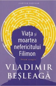 Viata si moartea nefericitului Filimon de Vladimir Besleaga