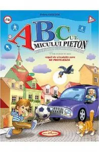 Abc-ul micului pieton de Petru Ghetoi