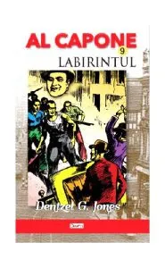 Al Capone Vol.9 - Labirintul de Dentzel G. Jones