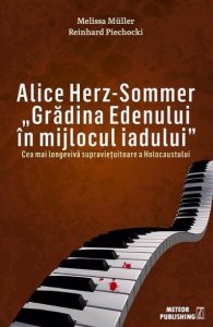 Alice Herz-Sommer.Gradina Edenului in mijlocul iadului