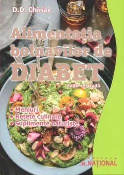Alimentatia bolnavilor de diabet de D.D. Chiriac