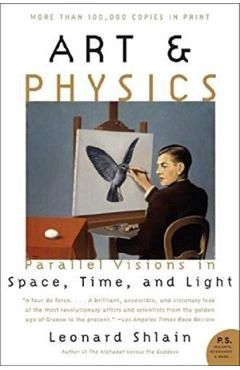 Art and Physics. Parallel Visions in Space, Time, and Light