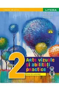 Arte vizuale si abilitati practice - Clasa 2 - Caiet de activitati de Daniela Stoicescu