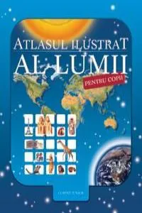 Atlasul ilustrat al lumii pentru copii 2013 de Nicholas Harris