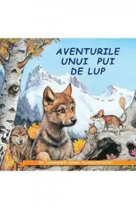 Aventurile unui pui de lup de Sa cunoastem lumea inconjuratoare!