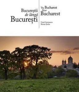 Bucurestii de langa Bucuresti (romana / engleza) de Viorel Simionescu