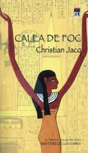Calea de Foc, Misterele lui Osiris, Vol. 3 de Christian Jacq