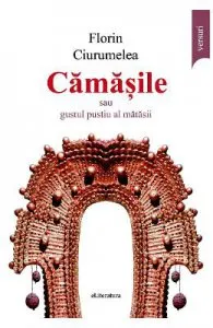 Camasile sau gustul pustiu al matasii de Florin Ciurumelea