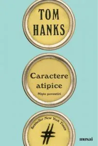 Caractere atipice de Tom Hanks