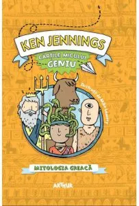 Cartile micului geniu. Mitologia greaca de Ken Jennings