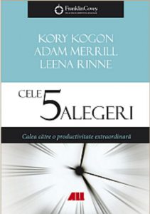 Cele 5 alegeri \u2013 Calea catre o productivitate extraordinara