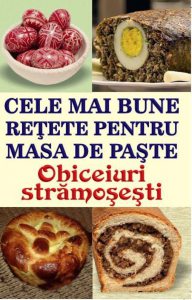 Cele mai bune retete pentru masa de Paste. Obiceiuri stramosesti