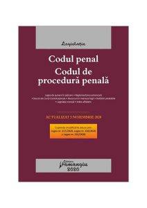 Codul penal. Codul de procedură penală. Legile de executare. Actualizat la 5 noiembrie 2020