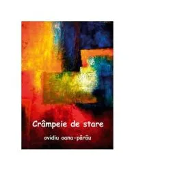 Crampeie de stare. Versuri de Ovidiu Oana-Parau