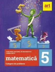 Culegere de probleme pentru Clasa a V-a. Concursul național de matematică LuminaMath