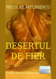 Desertul de fier de Nicolae Melinescu