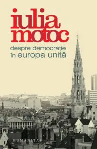 Despre democratie in Europa Unita de Iulia Motoc