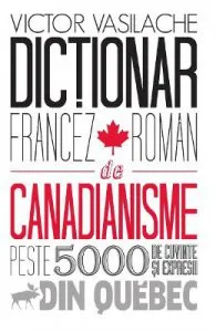 Dictionar francez-roman de canadianisme de Victor Vasilache